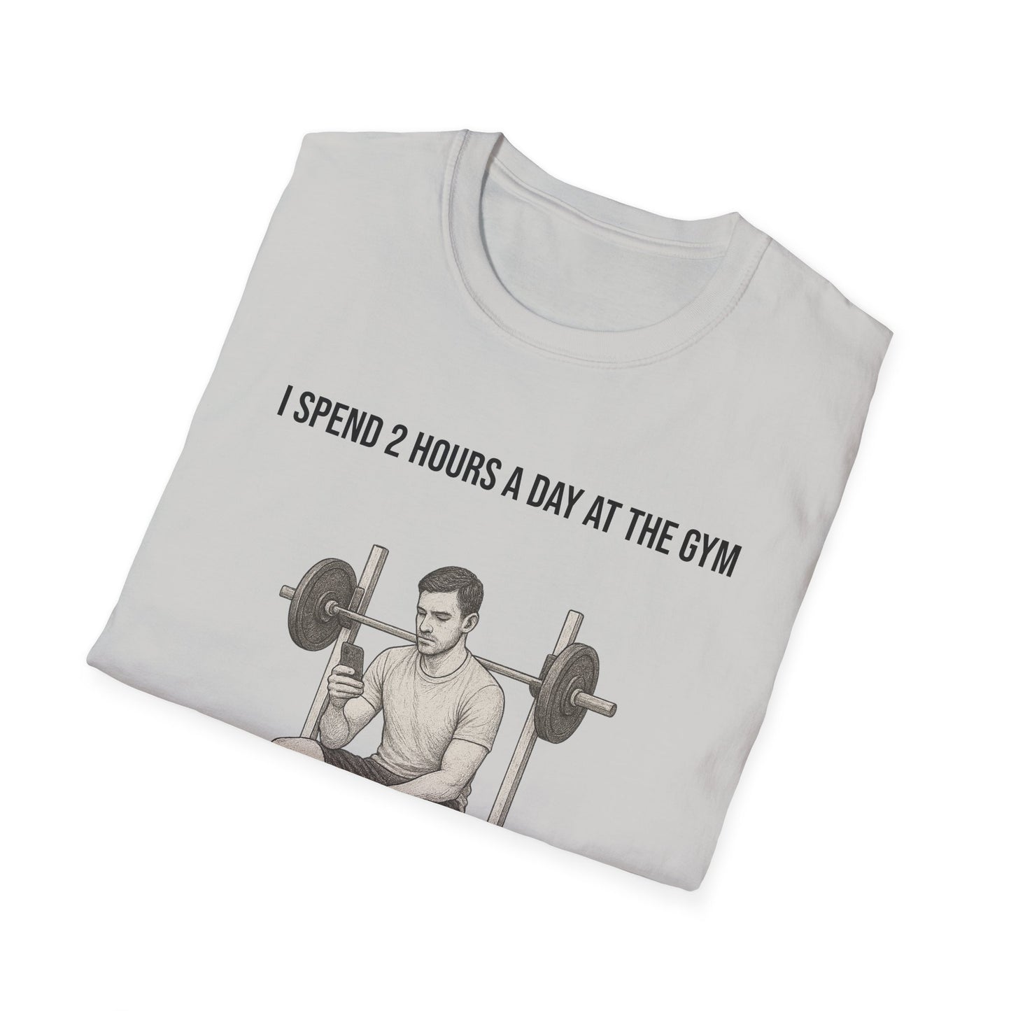 I spend 2 hours at the gym, Funny Gym T-Shirt, Workout Attire, Gift for Fitness Lovers, Unisex Casual Tee