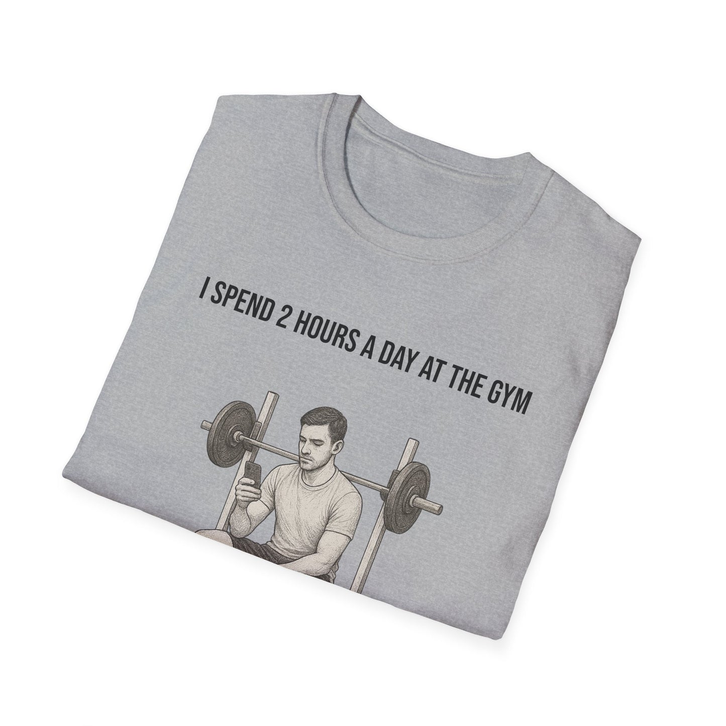 I spend 2 hours at the gym, Funny Gym T-Shirt, Workout Attire, Gift for Fitness Lovers, Unisex Casual Tee