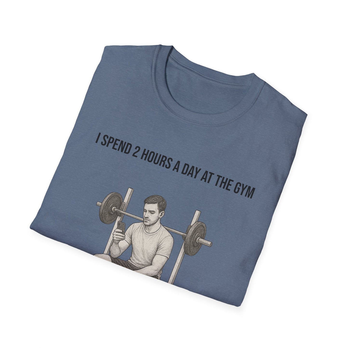 I spend 2 hours at the gym, Funny Gym T-Shirt, Workout Attire, Gift for Fitness Lovers, Unisex Casual Tee