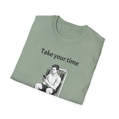 Take Your Time I Have All Day Shirt, Funny Gym T-Shirt, Workout Attire, Gift for Fitness Lovers, Unisex Casual Tee