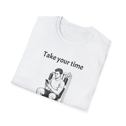 Take Your Time I Have All Day Shirt, Funny Gym T-Shirt, Workout Attire, Gift for Fitness Lovers, Unisex Casual Tee