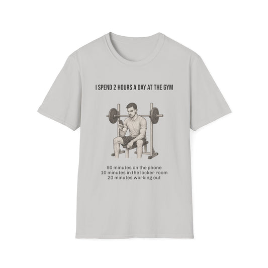 I spend 2 hours at the gym, Funny Gym T-Shirt, Workout Attire, Gift for Fitness Lovers, Unisex Casual Tee