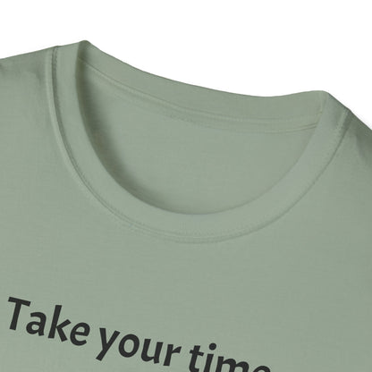 Take Your Time I Have All Day Shirt, Funny Gym T-Shirt, Workout Attire, Gift for Fitness Lovers, Unisex Casual Tee