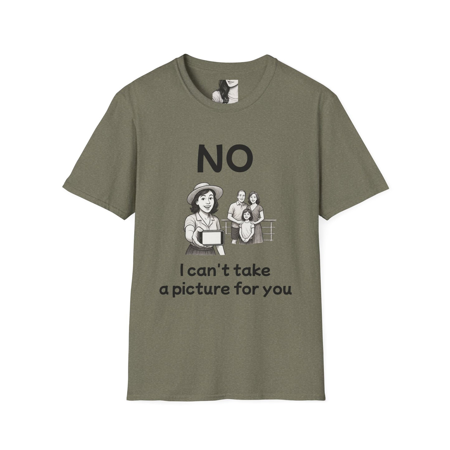 No, I can't take a picture for you, Unisex Casual Tee