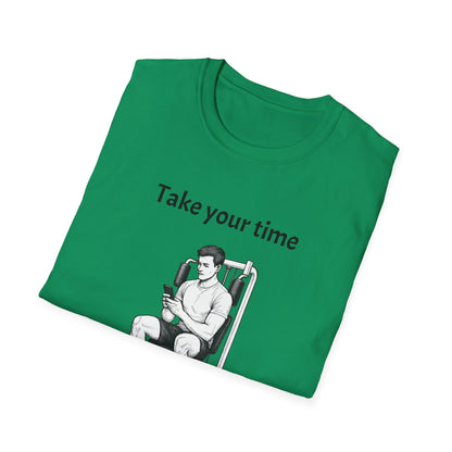 Take Your Time I Have All Day Shirt, Funny Gym T-Shirt, Workout Attire, Gift for Fitness Lovers, Unisex Casual Tee