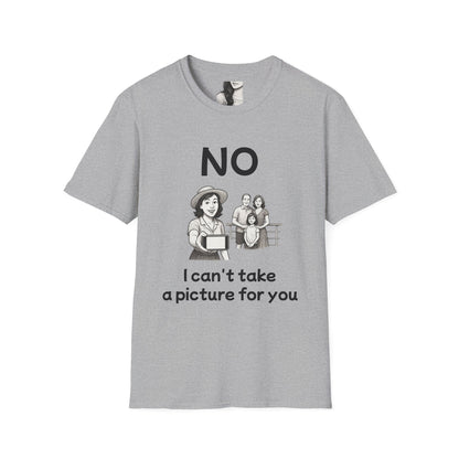 No, I can't take a picture for you, Unisex Casual Tee