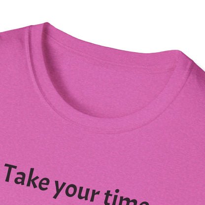 Take Your Time I Have All Day Shirt, Funny Gym T-Shirt, Workout Attire, Gift for Fitness Lovers, Unisex Casual Tee
