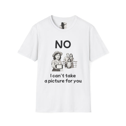 No, I can't take a picture for you, Unisex Casual Tee