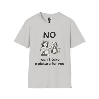 No, I can't take a picture for you, Unisex Casual Tee