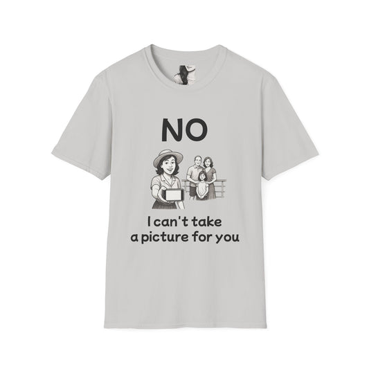 No, I can't take a picture for you, Unisex Casual Tee