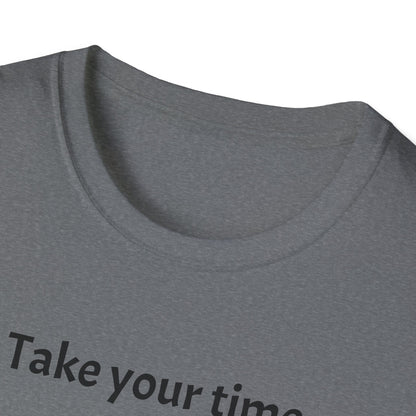Take Your Time I Have All Day Shirt, Funny Gym T-Shirt, Workout Attire, Gift for Fitness Lovers, Unisex Casual Tee