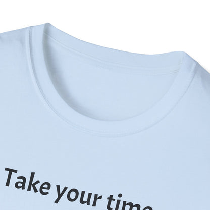 Take Your Time I Have All Day Shirt, Funny Gym T-Shirt, Workout Attire, Gift for Fitness Lovers, Unisex Casual Tee
